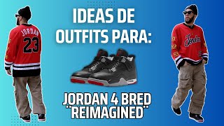 💥👟 Eleva tu FLOW con las Jordan 4 Bred Reimagined ❤️🖤 Ideas de Outfits para ti 👕👊🏼 [upl. by Paulo]