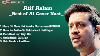 Atif new naat Ramzan SpecialAi cover Atif Aslam ‎MusicLineLite [upl. by Daffie]