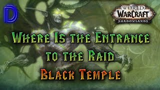 Raid Entrance Black Temple [upl. by Brigida]