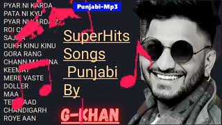 GKhan Best Songs • PunjabiMp3 [upl. by Bear]