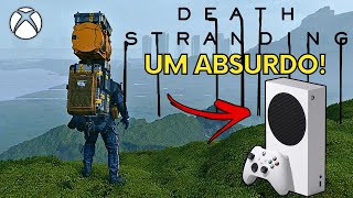 UM ABSURDO Teste de DEATH STRANDING no XBOX SERIES S  PlayStation LIBEROU Saiba Tudo [upl. by Eemia40]