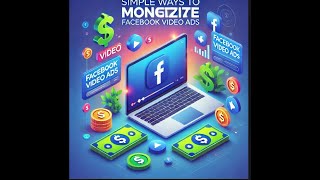 Simple Ways to Monetize with Facebook Video Ads [upl. by Biggs]