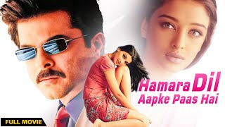 Hamara Dil Aapke Paas Hai 2000  Anil Kapoor Aishwarya Rai  Superhit Hindi Movie  Love Story [upl. by Pedaiah]