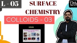 Surface Chemistry । Class12 L5 । Properties  Coagulation । Protection । Emulsion [upl. by Nosde]