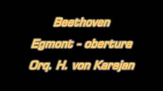 Beethoven  Egmont  obertura  Orq H von Karajanmpg [upl. by Maiah843]