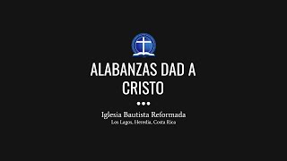 Alabanzas dad a Cristo [upl. by Quintilla]