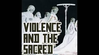 Rene Girards Violence And The Sacred [upl. by Brenna849]