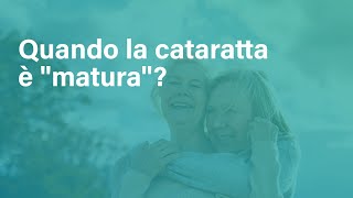 Cosa significa quotcataratta maturaquot [upl. by Oluas991]