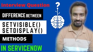 2  ServiceNow Interview Question  Difference Between setVisible and setDisplay Methods [upl. by Neelyahs]