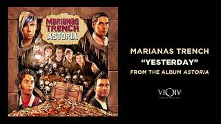 Marianas Trench  Yesterday Official Audio [upl. by Yruok943]