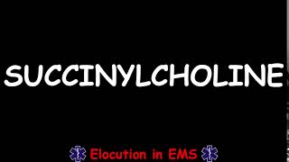 How to Pronounce Succinylcholine  Paramedic  EMT  Medical Terms [upl. by Narcho]