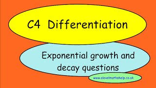 C4 Exponential growth and decay  Differentiation  A2  alevelmathshelp [upl. by Alliuqaj]