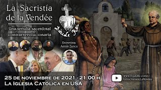 La Iglesia Católica en USA  La Sacristía de La Vendée 25112021 [upl. by Enwad]