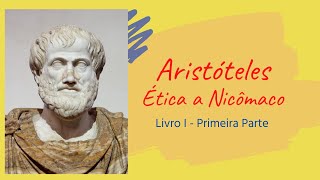 Ética a Nicômaco  Livro I  1ª Parte [upl. by Goldenberg837]