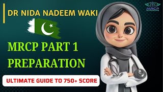 quot MRCP PART 1 PREPARATION ULTIMATE GUIDE TO 750 SCORE quot  Dr Nida Nadeem Waki Pakistan [upl. by Grimbald]