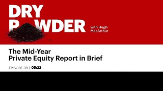 The Midyear Private Equity Report in Brief [upl. by Digirb]