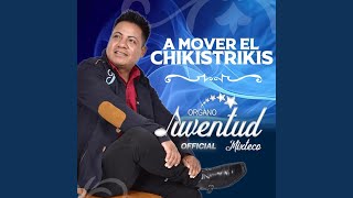 A Mover el Chikistrikis [upl. by Edac]