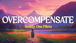 Twenty One Pilots  Overcompensate Lyrics Terjemahan [upl. by Shani]