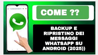 Come eseguire il backup e il ripristino dei messaggi Whatsapp su Android 2025 [upl. by Leann]