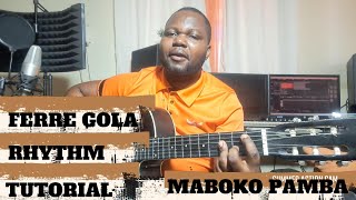 FERRE GOLA MABOKO PAMBA RHYTHM TUTORIAL WITH NGOY KABANGWA [upl. by Chor]