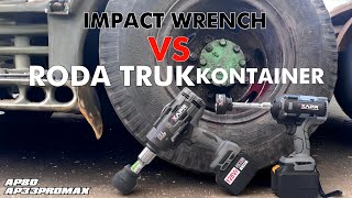 Impact Wrench apr ap80 dan AP33promax VS RODA BAN TRUK KONTAINER  Edian [upl. by Nad184]