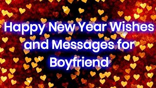 Happy New Year Wishes And Messages For Boyfriend [upl. by Nylhtiak]