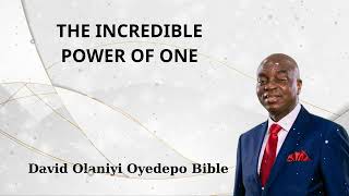 THE INCREDIBLE POWER OF ONE  David Olaniyi Oyedepo Bible [upl. by Berga]