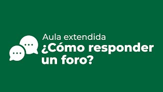 Aula extendida  ¿Cómo responder un foro [upl. by Ihcego]