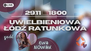 Uwielbieniowa Łódź Ratunkowa 29112024  Ewa Nowak [upl. by Ened]