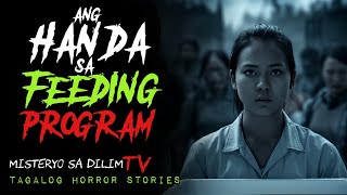 Ang HANDA sa FEEDING PROGRAM  Tagalog Horror Story  Kwentong Aswang [upl. by Anitram]