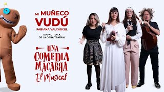 quotMI MUÑECO VUDÚquot  FABIANA VALCÁRCEL Soundtrack de la obra Una Comedia Macabra El Musical [upl. by Hara]