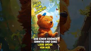 🌞Schöne Grüße zum Sonntag ☀️🐻🤗☀️Genieße den Tag [upl. by Rella]