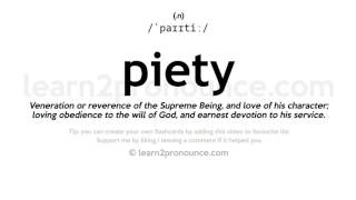 Pronunciation of Piety  Definition of Piety [upl. by Eirrok616]