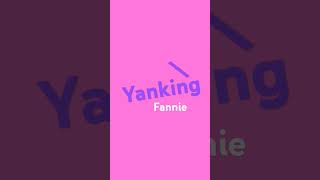 Yanking Fannie [upl. by Blank]