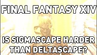 FFXIV Is Sigmascape Harder Than Deltascape Fight by Fight Thoughts [upl. by Aryek]