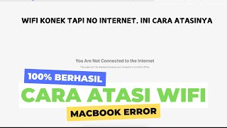 100 Berhasil Atasi Wifi Macbook Error  Tutorial Atasi WIFI Konek Tapi Gak Bisa dipakai [upl. by Fonda]