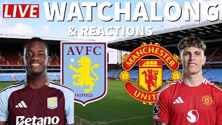 Live  ASTON VILLA 00 MANCHESTER UNITED 2425 Premier League Watch Along [upl. by Conroy]