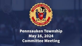 Pennsauken Township Committee Meeting  May 16 2024 [upl. by Anoli]