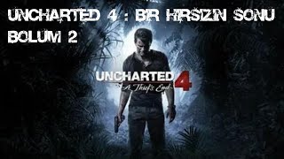 Uncharted 4  Bir Hırsızın Sonu  Türkçe  Bölüm 2 [upl. by Donelson]