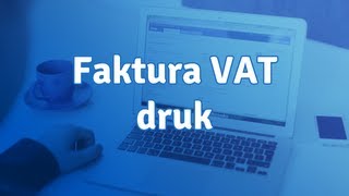 Faktura VAT druk  co powinien zawierać druk faktury VAT [upl. by Justin]