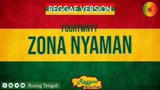 ZONA NYAMAN  FOURTWNTY REGGAE VERSION By Ruang Tengah [upl. by Anod]