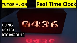 TUTORIAL ON REAL TIME CLOCK USING DS3231 MAX7219 LED 8X32 DOT MATRIX amp ARDUINO NANO [upl. by Nehcterg]