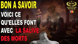 VOICI CE QUELLES FONT AVEC LA SALIVE DES MORTS [upl. by Nyltiak]