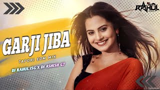 GARJI JIBA  TAPORI EDM MIX  DJ RAHUL JSG X DJ ASHISH G7  PREMIUM DOWNLOAD [upl. by Fattal]