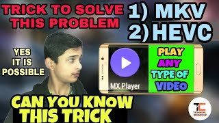 HOW TO PLAY MKV  HEVC VIDEO IN MX PLAYER by Technical Idea Bro [upl. by Wainwright]