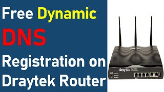 How to get Free Dynamic DNS Address on Draytek Router  DrayTek Router Dynamic DNS Configuration [upl. by Arremat]