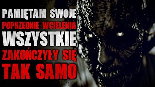 Pamiętam swoje poprzednie wcielenia  Reddit CreepyPasta Lektor PL [upl. by Arriek]