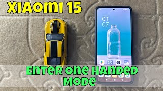 How to Enter One Handed Mode on Xiaomi 15  Use Phone Using One Hand on Xiaomi 15 [upl. by Nirac614]