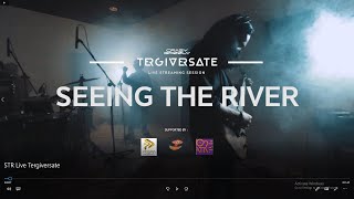 SEEING THE RIVER I CRAZY GRIZZLY TERGIVERSATE LIVE STREAMING SESSION  LIVE AT SPUNKDOKLOTUS HQ [upl. by Ahsyle]