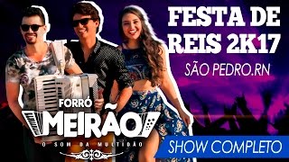 Meirão  Festa de Reis 2017 São PedroRN SHOW COMPLETO [upl. by Wyn]